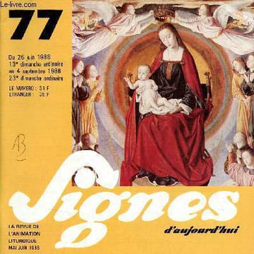 Signes d'aujourd'hui n°77 26 juin 1988 - Le temps du dialogue de l'événement à la pastorale de la parole au rite - du 13e dimanche ordinaire B au 23 e ...