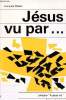 Jésus vu par ... Collection A pleine vie.. Chalet François