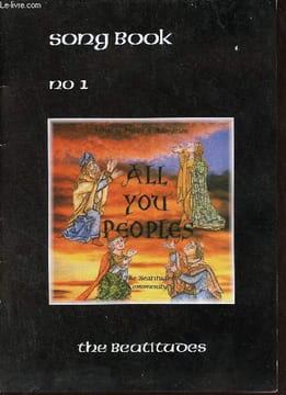 Song book n°1 the beatitudes - Come holy spirit - even if i had committed - all you peoples - to love is to give all - hadour nae - maranatha - flower ...