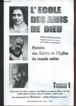 L'école des amis de dieu - Histoire des saints de l'église du monde entier - Tome 1.. Collectif