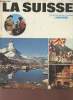 La Suisse - Collection Monde et voyages.. Collectif