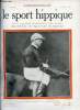 Le Sport Hippique n°1 22 avril 1921 - Le cheval d'armes par le Général de Lagarenne - la loi de 1874 et la crise de l'élevage par Baron Gasquet - ...