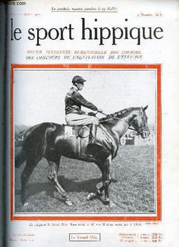 Le Sport Hippique n°7 1er juillet 1921 - Le grand prix de Paris par le Palefrenier - les grands prix d'autrefois par Saint-Georges - la coupe d'or ...