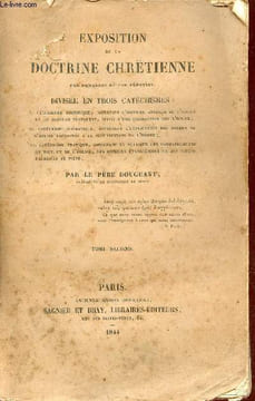 Exposition de la doctrine chrétienne par demandes et par réponses divisée en trois catéchismes - Tome second.. Le Père Bougeant