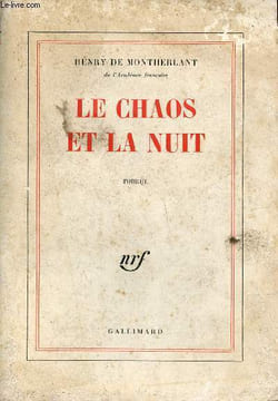 Le chaos et la nuit - Roman.. De Montherlant Henry
