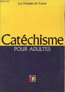Les évêques de France - Catéchisme pour adultes - L'Alliance de Dieu avec les hommes.. Collectif