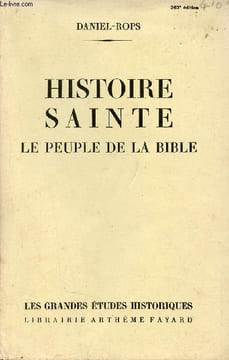 Histoire sainte - Le peuple de la bible - Collection les grandes études historiques.. Rops Daniel