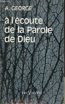A l'écoute de la parole de dieu - Collection Foi vivante n°9.. Augustin George S.M.