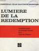 Lumière de la rédemption - Homélies pour la semaine sainte et la férie de Pâques (1955-1961).. Cardinal Jean-Baptiste Montini