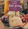 Un délice nommé foie gras - Une histoire d'Adour.. Delauney Michel