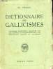 Dictionnaire des gallicismes les plus usités expliqué brièvement illustrés par des exemples et accompagnés de leurs équivalents anglais et allemands.. ...