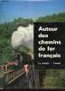 Autour des chemins de fer français - Le présent, l'avenir.. Collectif