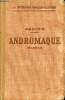 Andromaque tragédie - Nouvelle édition avec une méthode suivie de lecture expliquée avec un commentaire classé,simplifié et modernisé suivie ...