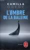 L'ombre de la baleine - Thriller - Collection le livre de poche n°35662.. Grebe Camilla