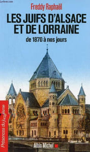 Les juifs d'Alsace et de Lorraine de 1870 à nos jours - Collection présence du judaïsme n°40.