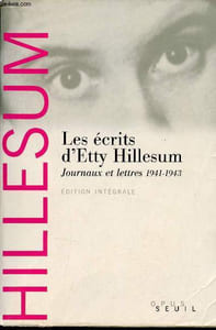 Les écrits d'Etty Hillesum - Journaux et lettres 1941-1943 - Edition intégrale.