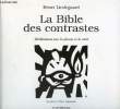 La Bible des contrastes - M&eacute;ditations par la plume et le trait - 2e &eacute;dition augment&eacute;e.. Lindegaard Henri