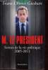 M.Le Président scènes de la vie politique 2005-2011.. Giesbert Franz-Olivier