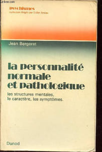 La personnalité normale et pathologique - Les structures mentales, le caractère, les symptômes - Collection Psychismes.