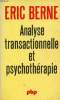 Analyse transactionnelle et psychothérapie - Collection petite bibliothèque payot n°330.. Berne Eric