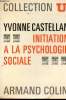 Initiation à la psychologie sociale - Collection U2 n°105.. Castellan Yvonne