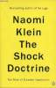 The Shock Doctrine - Bestselling author of No Logo - The Rise of Disaster Capitalism.. Klein Naomi