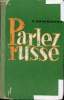 Parlez russe - 2e édition revue - Ouvrage en russe.. S.Khavronina