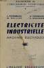 Electricité industrielle machines électriques - Collection Bibliothèque de l'enseignement scientifique.. L.Pastouriaux & M.Bellier & A.Varoquaux