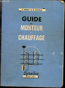 Guide du monteur en chauffage - Collection l'enseignement technique et professionnel - 3e édition revue et corrigée.