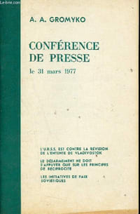 Conférence de presse le 31 mars 1977 - L'Urss est contre la révision de l'entente de Vladivostok, le désarmement ne doit s'appuyer que sur les principes de réciprocité,les initiatives de paix soviétiques.