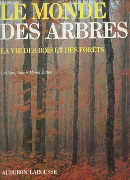 Les monde des arbres la vie des bois et des forêts.. Les Line Ann et Myron Sutton