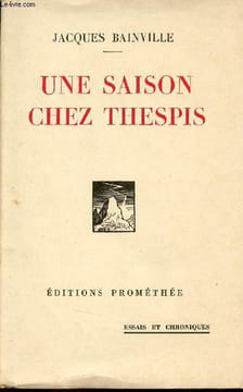 Une saison chez Thespis - Collection Essais et chroniques - Exemplaire n°88 sur pur fil lafuma.. Bainville Jacques