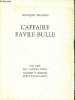 L'affaire Favre-Bulle - Collection les amis des cahiers verts n°6 - Exemplaire n°1562 sur alfa navarre.. Mauriac François