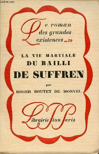 La vie martiale du Bailli de Suffren - Collection le roman des grandes existences n°29.
