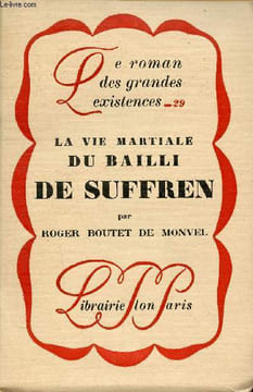 La vie martiale du Bailli de Suffren - Collection le roman des grandes existences n°29.. Boutet de Monvel Roger
