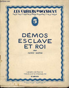 Démos esclave et roi - Histoire ancienne - Collection les cahiers d'Occident n°5 - Exemplaire n°871 sur papier d'alfa navarre.