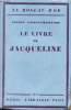 Le livre de Jacqueline - Collection le Roseau d'or - Exemplaire n°370 sur papier d'alfa.. Ancelet-Hustache Jeanne
