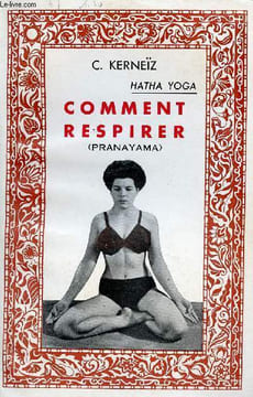 Hatha Yoga comment respirer (Pranayama).. C.Kerneïz