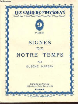 Signes de notre temps - Collection les cahiers d'occident n°9 2e série - Exemplaire n°447 sur papier d'alfa navarre.. Marsan Eugène