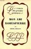Mon ami Robespierre - Collection le roman des grandes existences n°5 - Exemplaire n°1296 sur papier pur fil lafuma.. Béraud Henri
