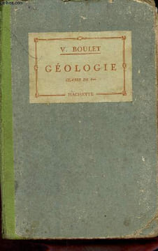 Géologie classe de quatrième - Cours complet de sciences naturelles - 6e édition.. V.Boulet