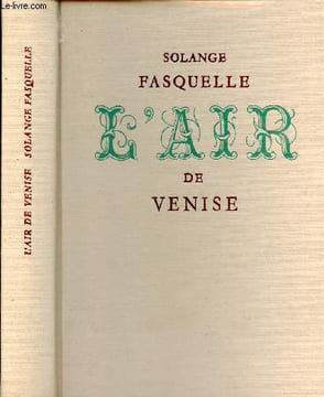 L'air de Venise - Roman.. Fasquelle Solange