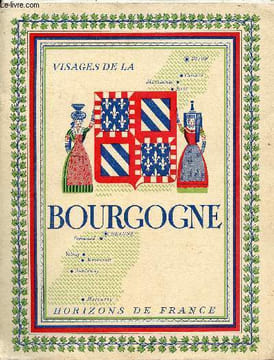 Visages de la Bourgogne - Collection Provinciales - Exemplaire n°28 sur vélin couché.. Bulier & Saint Jacob & Quarré & Oursel