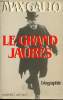 Le Grand Jaurès - Biographie.. Gallo Max