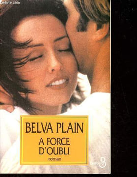 A force d'oubli - Roman.. Plain Belva