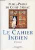 Le cahier indien - Roman.. De Cossé-Brissac Marie-Pierre