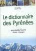Le dictionnaire des Pyrénées - Encyclopédie illustrée France-Espagne.. Lévy André