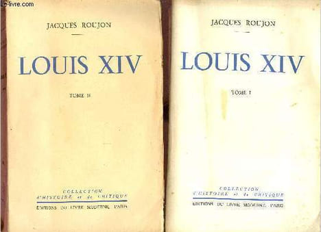 Louis XIV - En deux tomes - Tomes 1 + 2 - Collection d'histoire et de critique.. Roujon Jacques