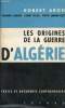 Les origines de la guerre d'Algérie - Collection Textes et documents contemporains.. Aron Robert & Lavagne & Feller & Garnier-Rizet