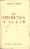 La Révolution d'Alger.. Dronne Raymond